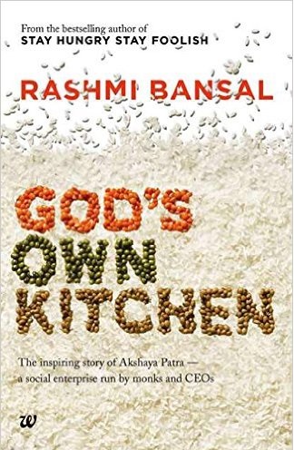 Gods Own Kitchen: The Inspiring Story Of Akshaya Patra