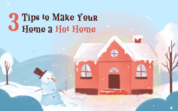 3 Tips To Make Your Home A Hot Home