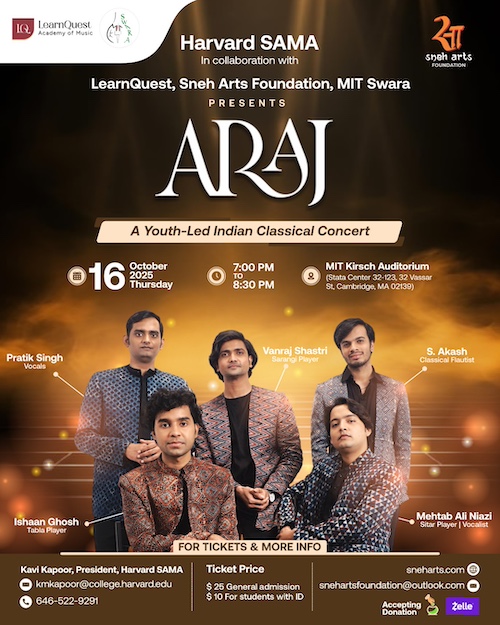 Harvard SAMA, In Collaboration With LearnQuest, Sneh Arts Foundation,<br>And MIT Swara, Proudly Presents ARAJ