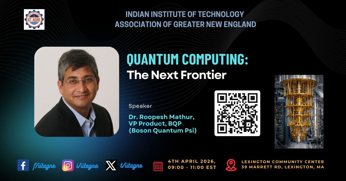 Dr. Roopesh Mathur; Quantum Computing - The Next Frontier