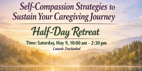 Self-Compassion Strategies To Sustain Your Caregiving Journey