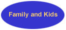 Family and
Kids
